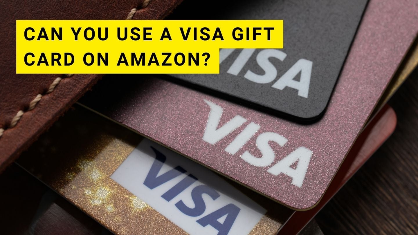 Can you use a Visa Gift Card on Amazon? Step-by-Step Guide