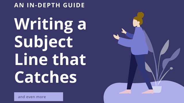An In-Depth Guide to Writing a Subject Line that Catches