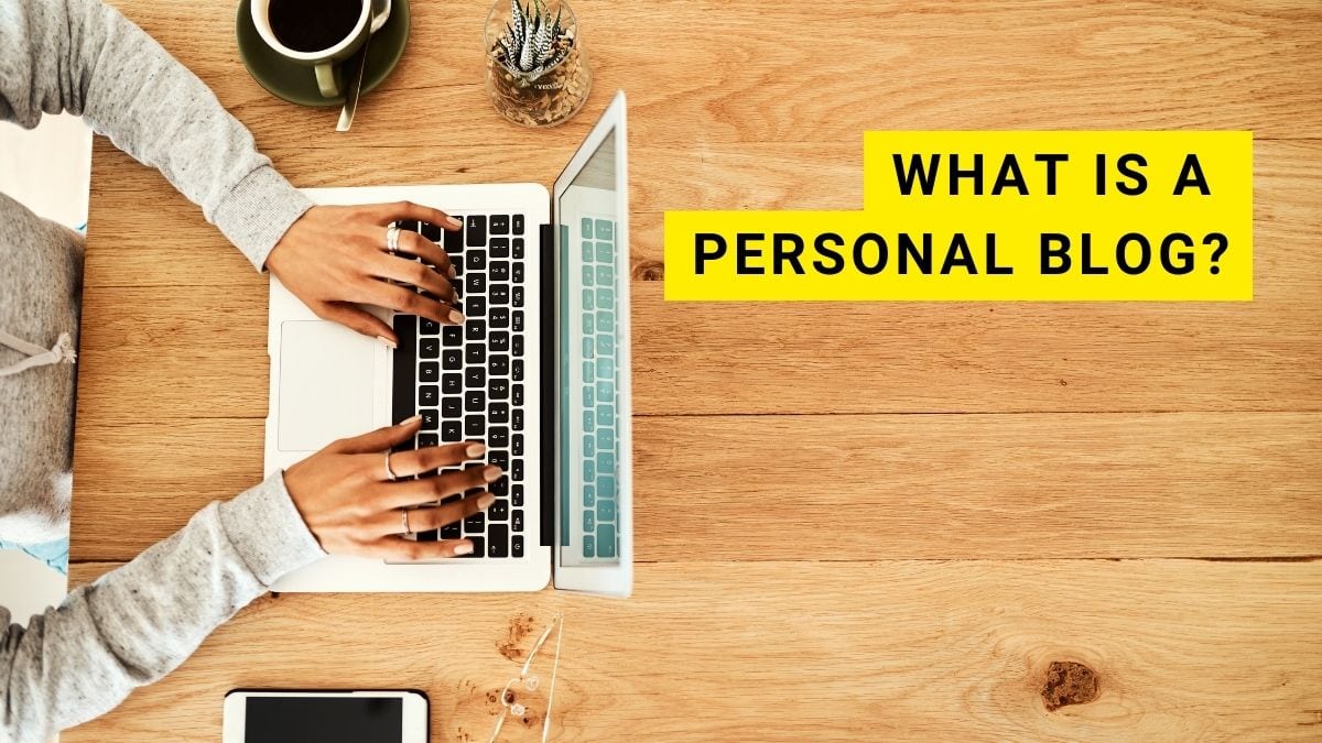 Personal Blog Meaning and Explanation: What is a Personal Blog?