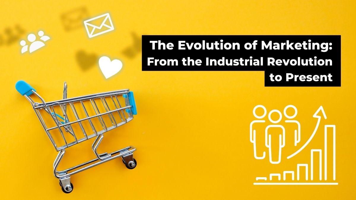 The Evolution of Marketing: 250 Years of Growth