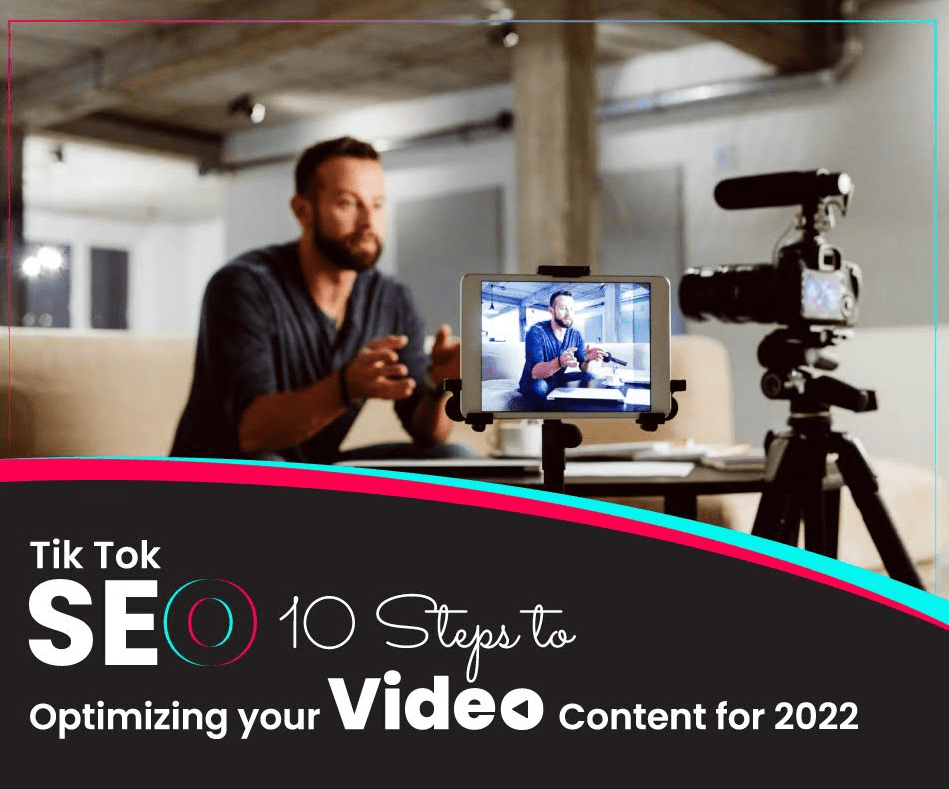 TikTok SEO: 10 Steps to Optimizing Your Video Content for 2022