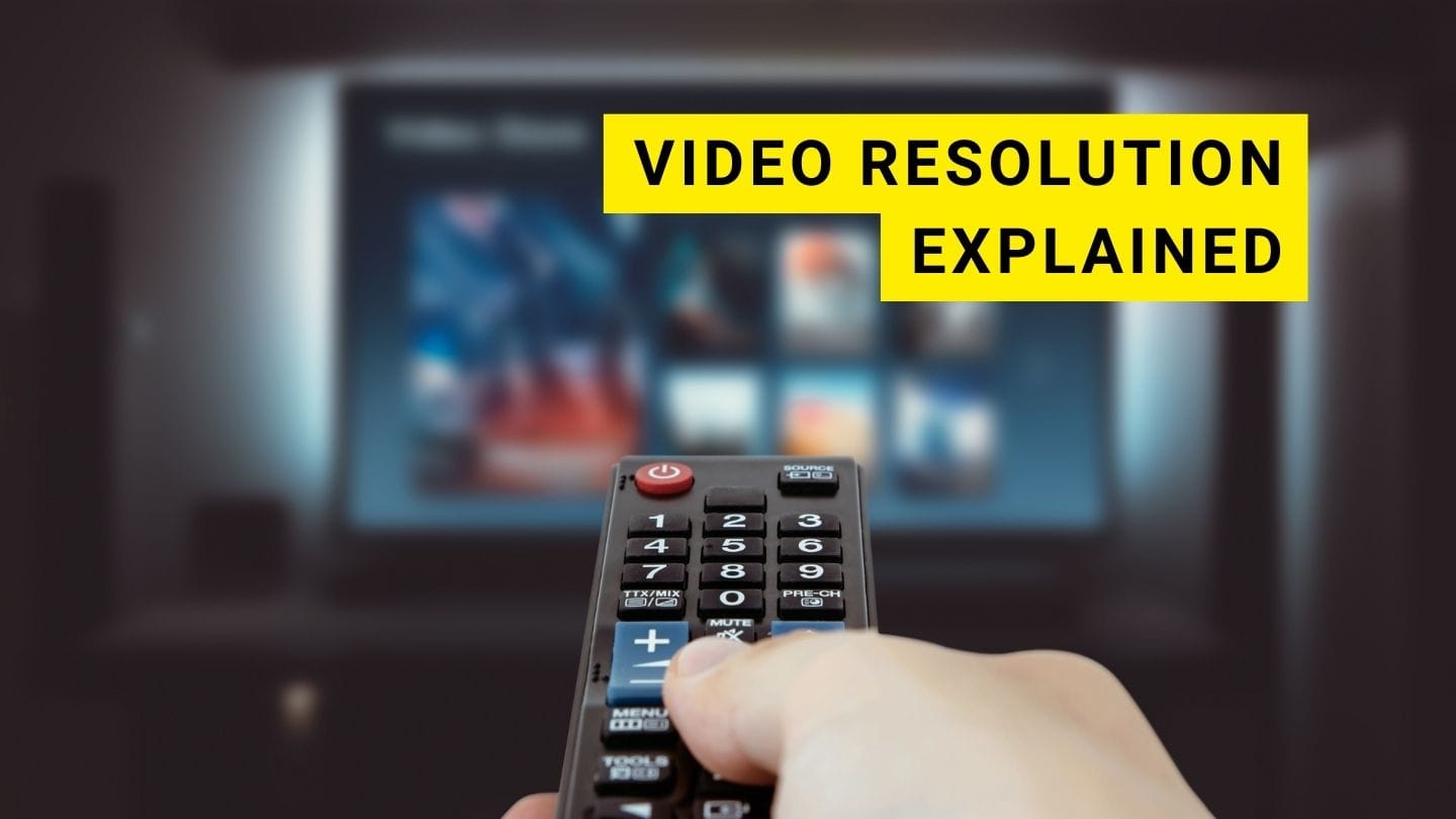 Video Resolution Explained: Everything about Each Video Size