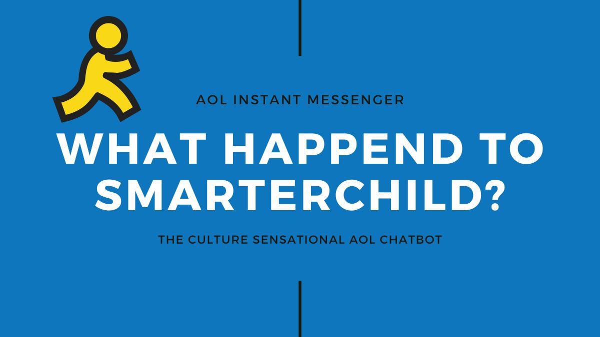 What Happened to SmarterChild? (The AIM Chatbot)